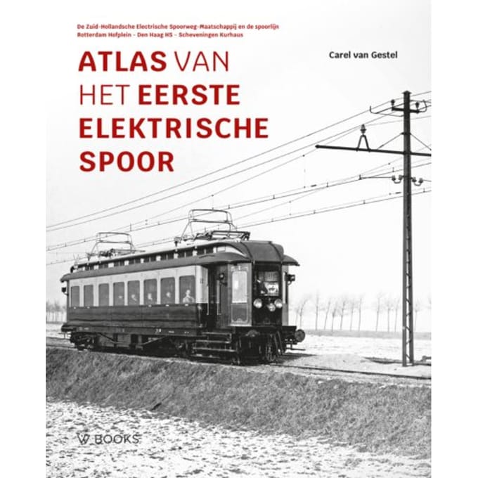 Atlas Van Het Eerste Elektrische Spoor - Carel van Gestel