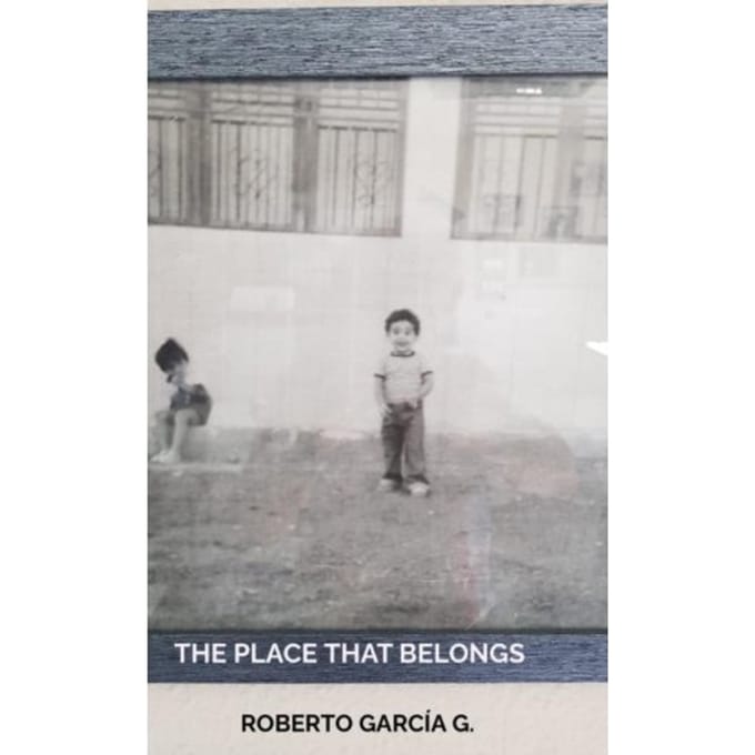 The Place That Belongs - Roberto García G.