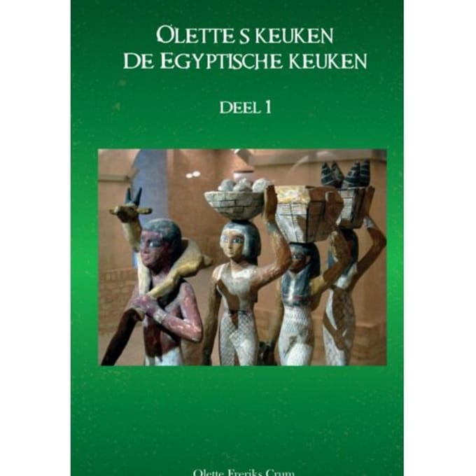 Ollete's Keuken - De Egyptische Keuken Deel 1 - Olette Freriks