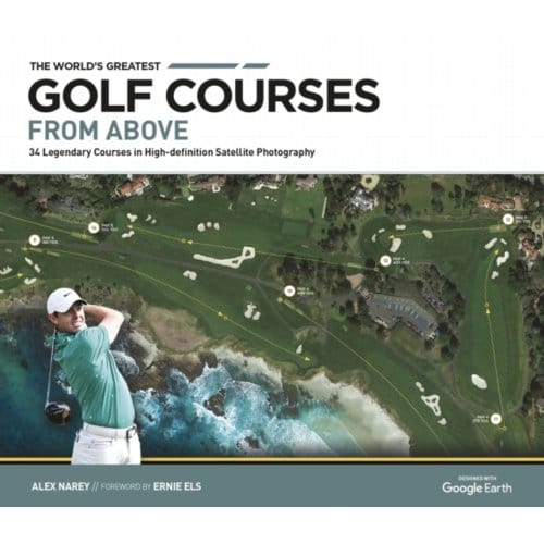 The World's Greatest Golf Courses From Above - Alex Narey