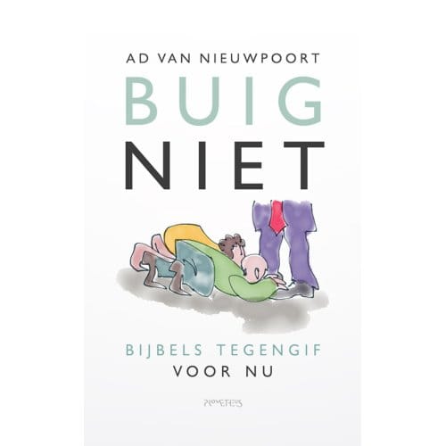 Buig Niet - Ad van Nieuwpoort