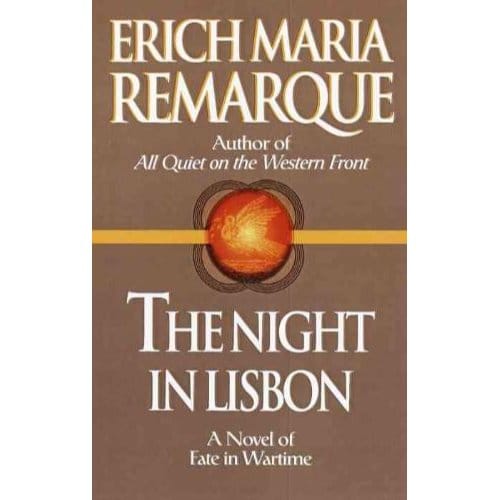 The Night In Lisbon - Erich Maria Remarque