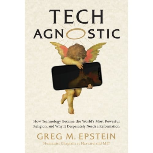 Tech Agnostic - Greg Epstein