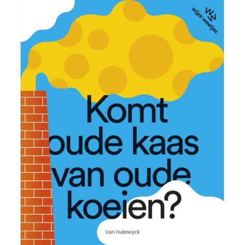 Komt Oude Kaas Van Oude Koeien? - Pelkmans - Katrijn De Wit