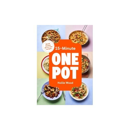 15-Minute One Pot - Hollie Wood