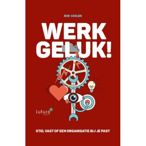 Werkgeluk! - Rob Coolen