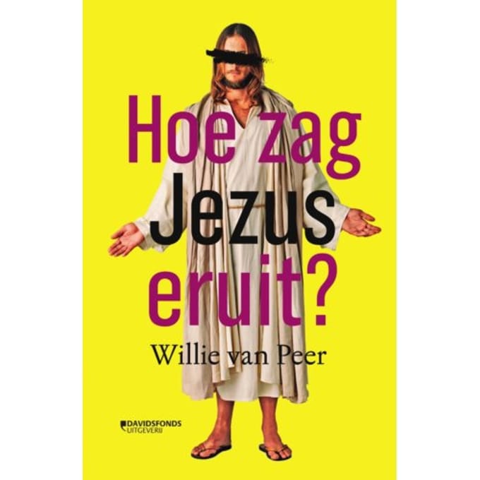 Hoe Zag Jezus Eruit? - Willie Van Peer