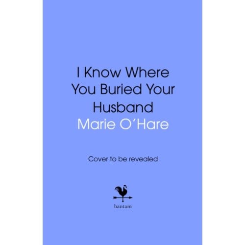 I Know Where You Buried Your Husband - Marie O'Hare