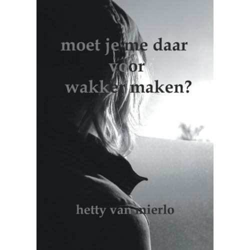 Moet Je Me Daar Voor Wakker Maken?