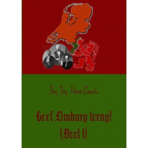 Geef Limburg Terug! / 1 - Henri Smeets