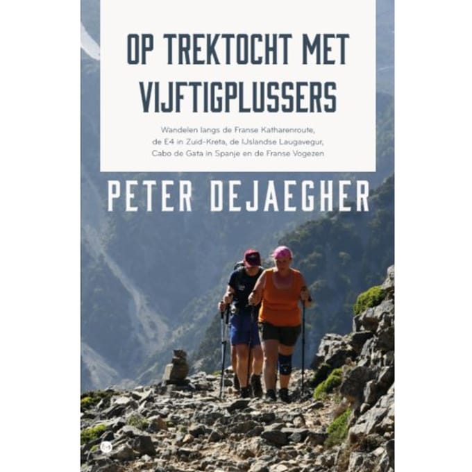 Op Trektocht Met Vijftigplussers - Peter Dejaegher
