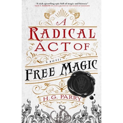 A Radical Act Of Free Magic - H. G. Parry