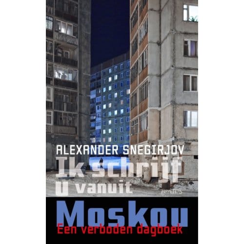 Ik Schrijf U Vanuit Moskou - Alexander Snegirjov