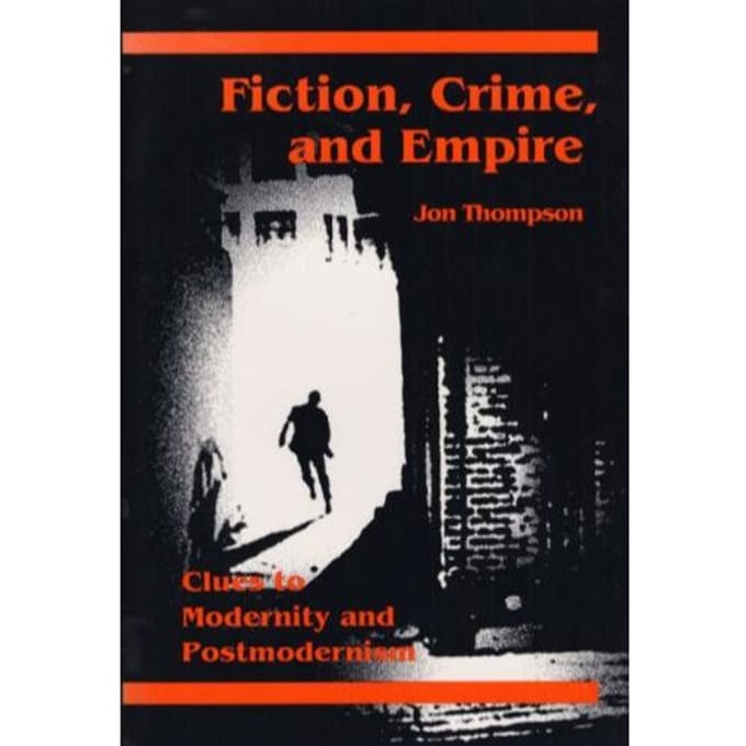 Fiction, Crime, And Empire - Jon Thompson