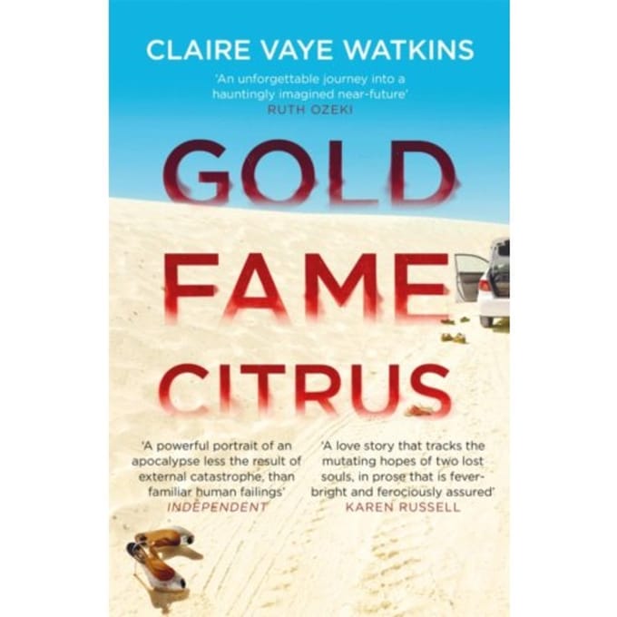 Gold Fame Citrus - Claire Vaye Watkins