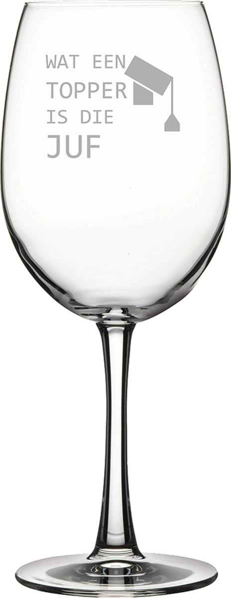 Gegraveerde Rode wijnglas 46cl Wat een topper is die juf