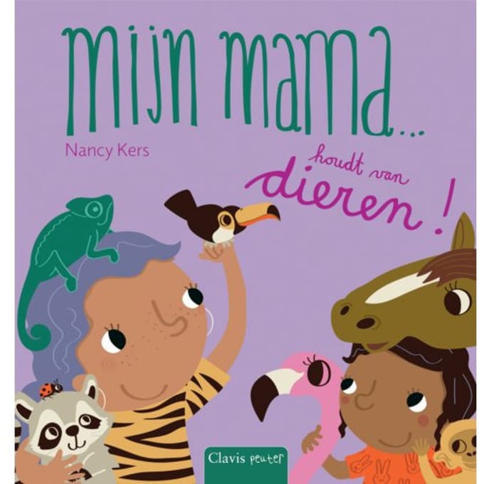 Mijn Mama ... Houdt Van Dieren! - Mijn Mama - Nancy Kers