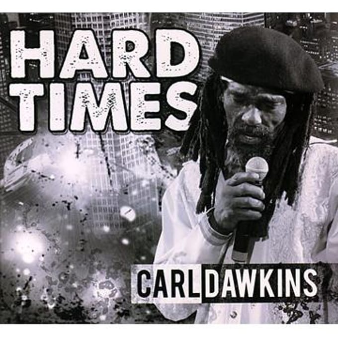 CD CARL DAWKINS - Hard Times UM8522 Upstairs Music/ 2013 VS Reggae, Ska & Dub