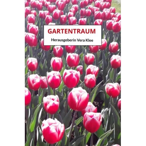 Gartentraum - Herausgeberin Vera Klee