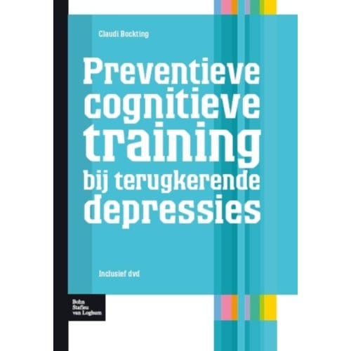 Preventie Cognitieve Training Bij Terugkerende Depressie - Protocollen Voor De Ggz - C. Bockting
