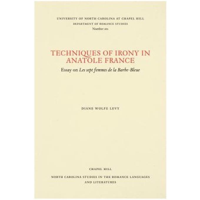 Techniques Of Irony In Anatole France - Levy, Diane Wolfe
