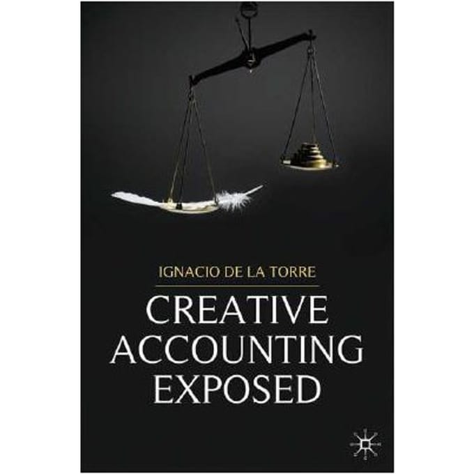 Creative Accounting Exposed - Torre, Ignacio De La