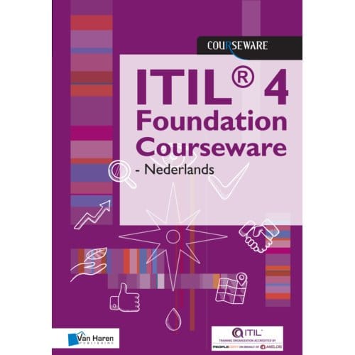 Itil® 4 Foundation Courseware - Nederlands - Courseware - Van Haren Learning Solutions a.o