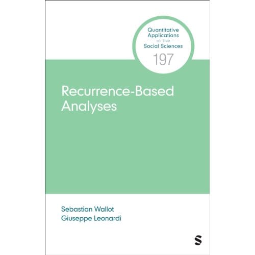 Recurrence-Based Analyses - Quantitative Applications In The Social Sciences - Sebastian Wallot