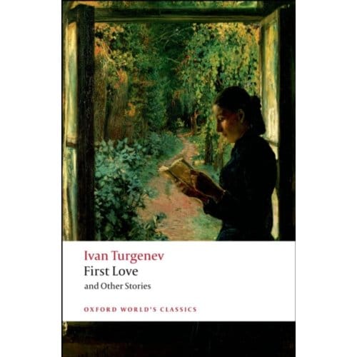 First Love And Other Stories - Oxford World's Classics - Ivan Turgenev