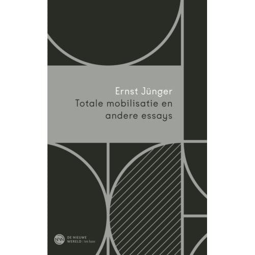 Totale Mobilisatie En Andere Essays - Ernst Jünger