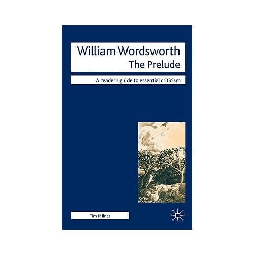 William Wordsworth - The Prelude - Tim Milnes