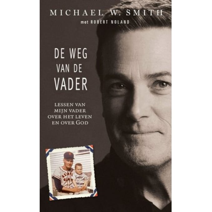 De Weg Van De Vader - Michael W. Smith