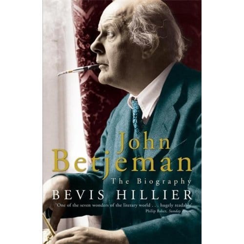 John Betjeman: The Biography - Hillier, Bevis