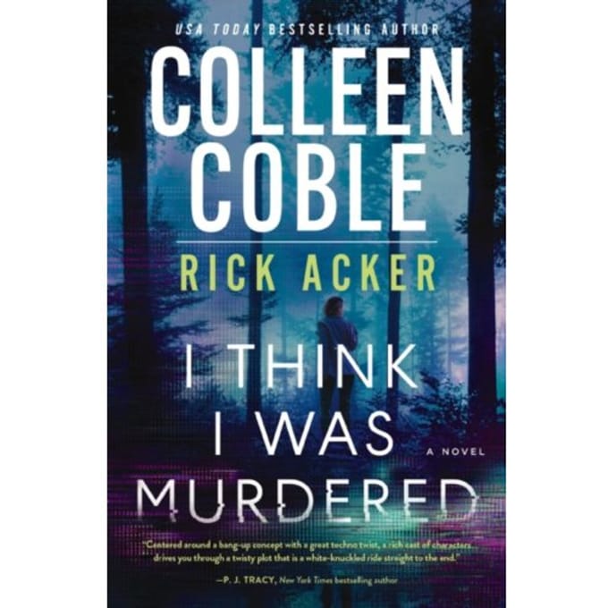 I Think I Was Murdered - Colleen Coble