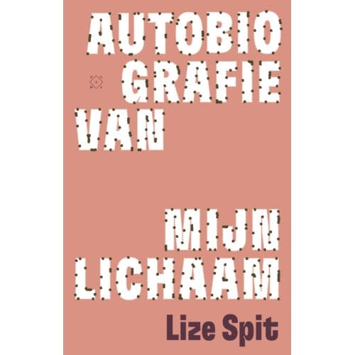 Autobiografie Van Mijn Lichaam - Lize Spit