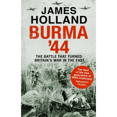 Burma '44 - James Holland