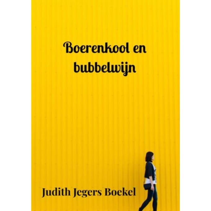 Boerenkool En Bubbelwijn - Judith Jegers Boekel
