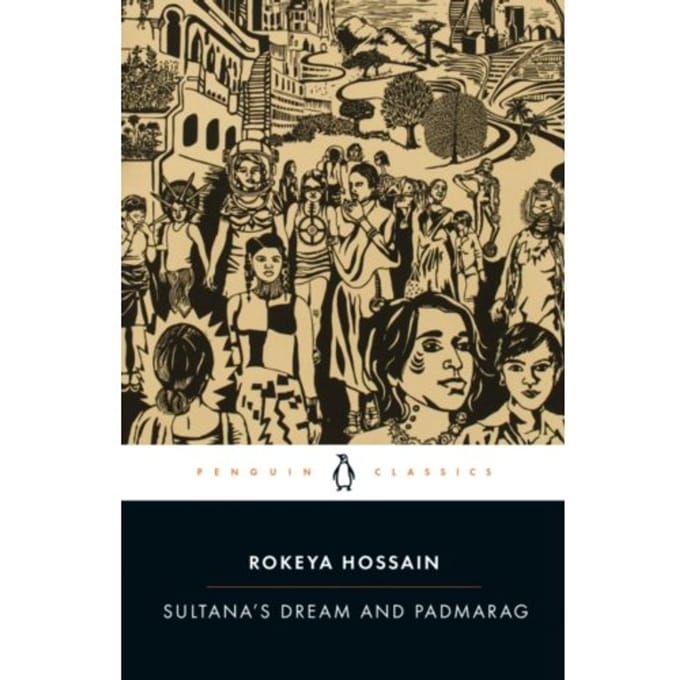 Sultana's Dream And Padmarag - Rokeya Hossain