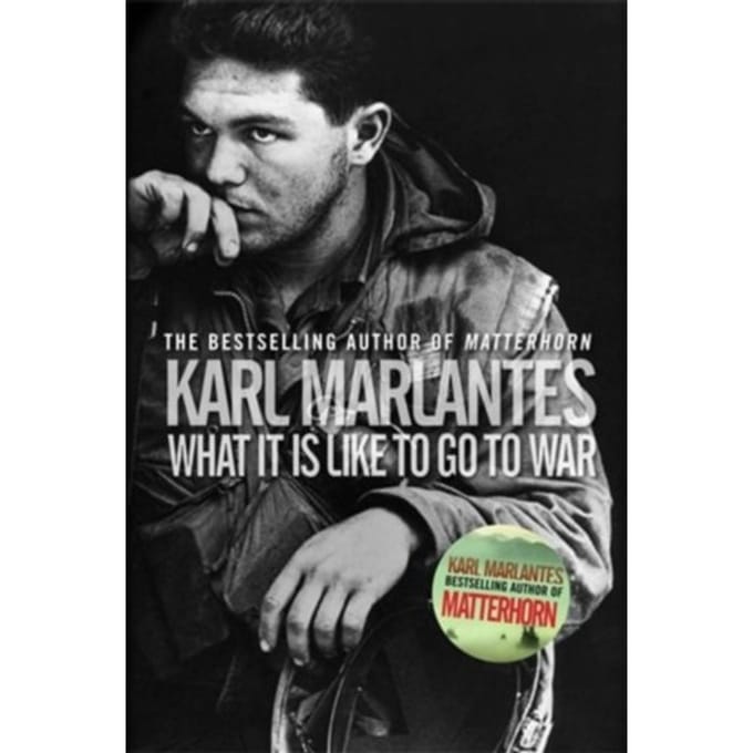 What It Is Like To Go To War - Karl Marlantes