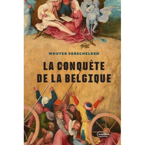 La Conquête De La Belgique - Wouter Verschelden