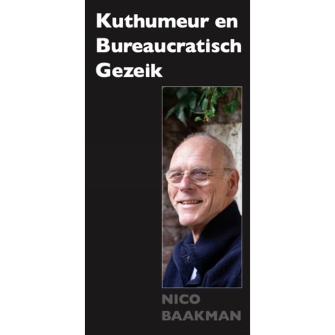 Kuthumeur En Bureaucratisch Gezeik - Nico Baakman