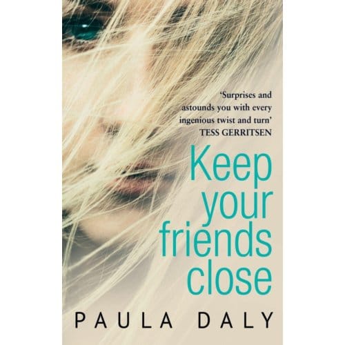 Keep Your Friends Close - Paula Daly