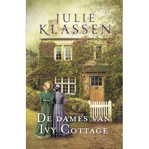 De Dames Van Ivy Cottage - Ivy Hill - Julie Klassen