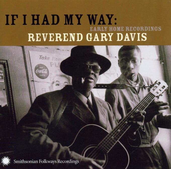 Rev. Gary Davis - If I Had My Way: Early Home Recordings (CD)