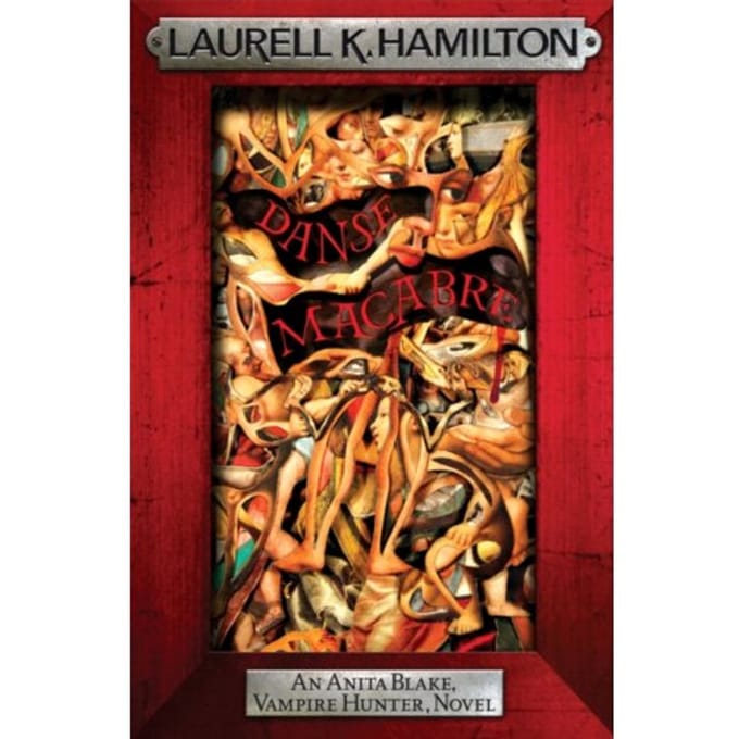 Danse Macabre - Anita Blake, Vampire Hunter, Novels - Laurell K. Hamilton