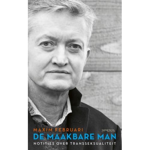 De Maakbare Man - Maxim Februari