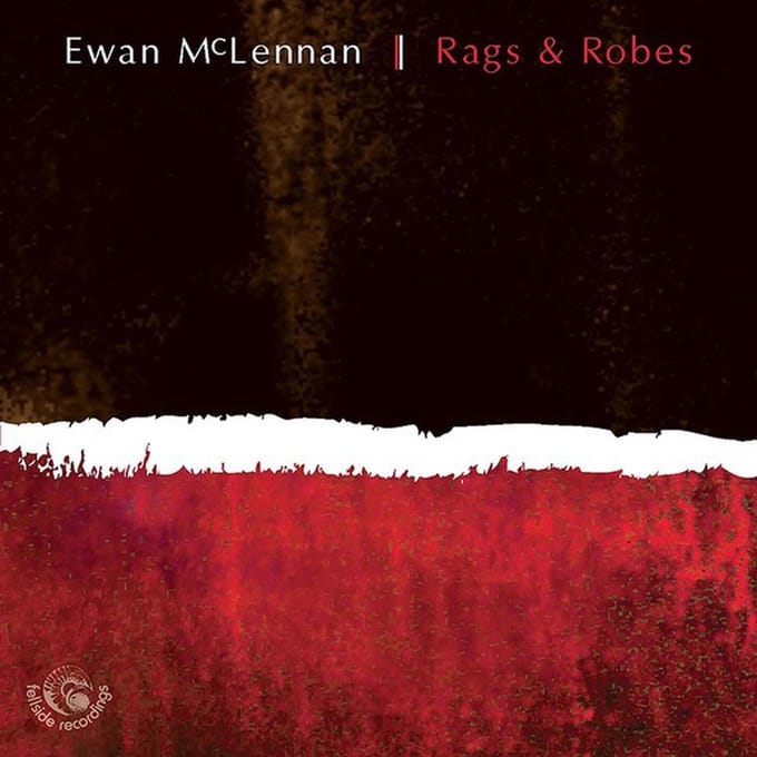 Ewan McLennan - Rags & Robes (CD)