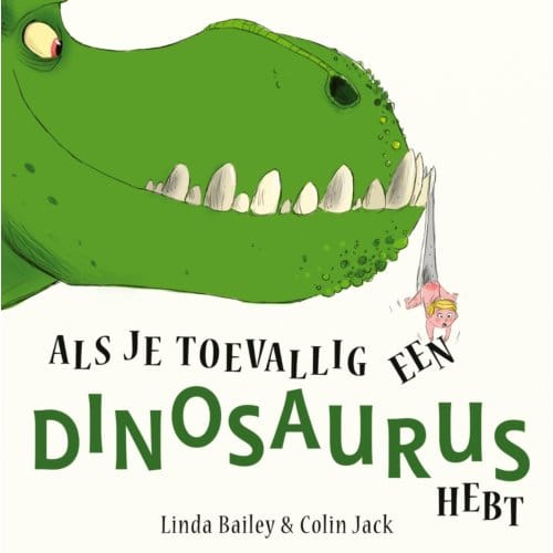 Als Je Toevallig Een Dinosaurus Hebt - Linda Bailey
