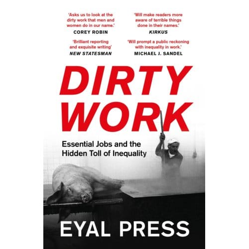 Dirty Work - Eyal Press