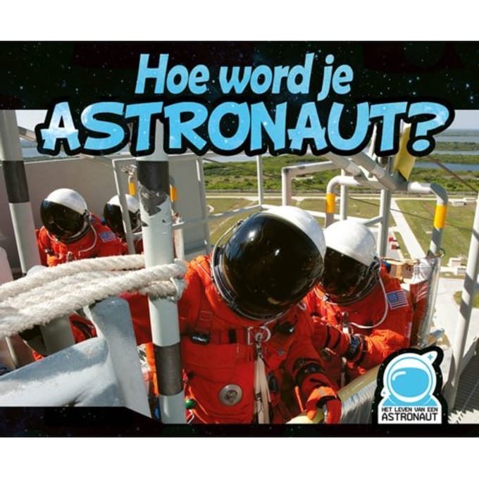 Hoe Word Je Astronaut?